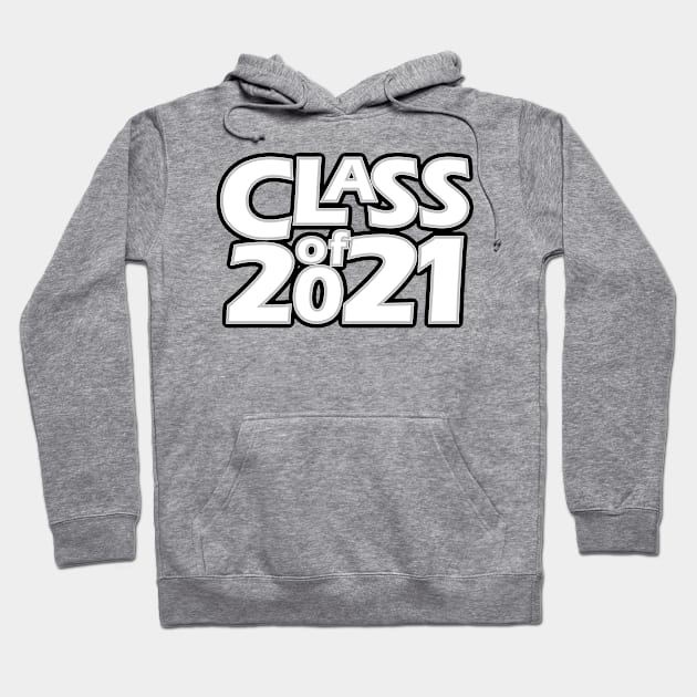 Grad Class of 2021 Hoodie by gkillerb